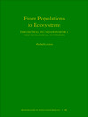 From Populations to Ecosystems (eBook): Theoretical Foundations for a New Ecological Synthesis (MPB-46)